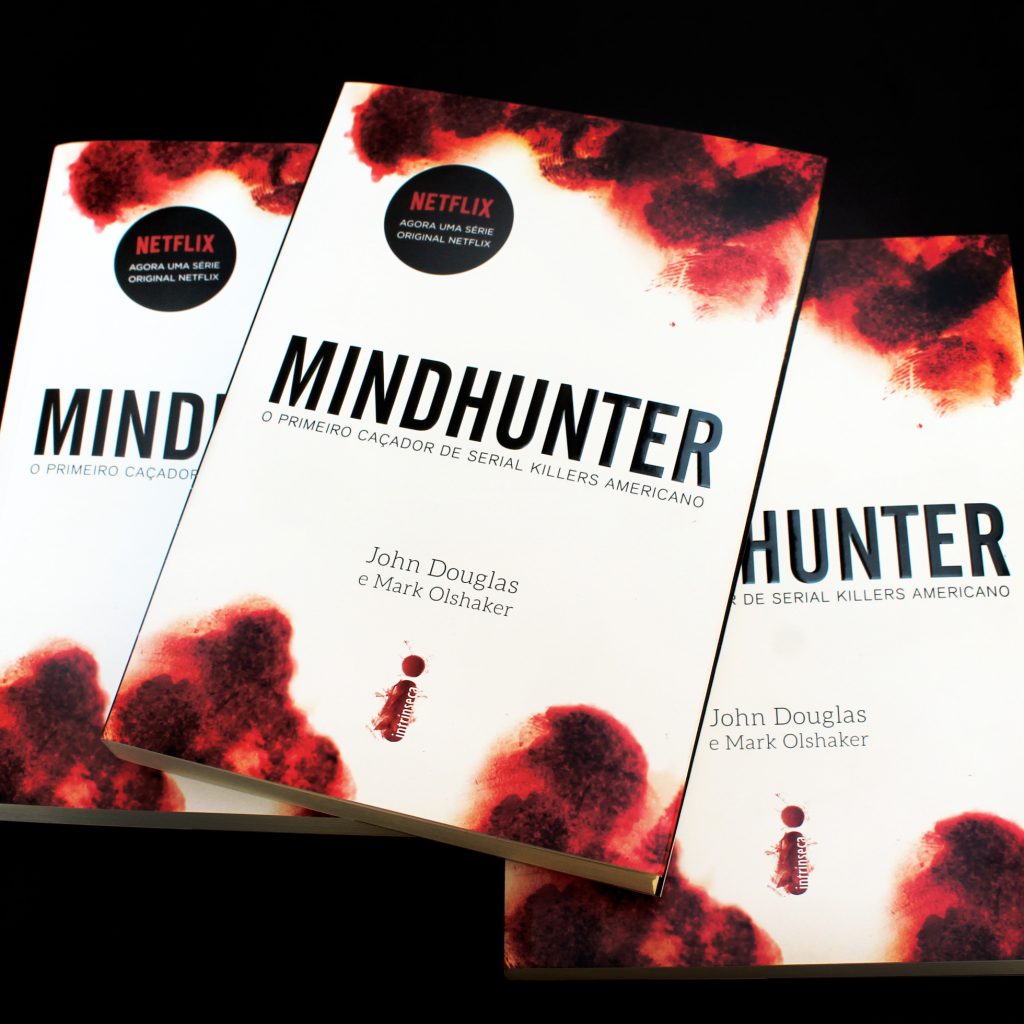 Mindhunter em livro e na TV a mente de um caçador de serial killers Editora Intrínseca