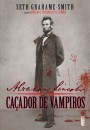 Adaptação de Abraham Lincoln caçador de vampiros estreia em 3 de agosto de 2012, no Brasil