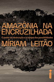 Novo livro de Míriam Leitão conta como o Brasil foi capaz de derrubar o desmatamento e depois passou a regredir