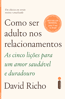 Um guia definitivo para amar e viver bem | Conheça o best-seller inédito no Brasil Como ser adulto nos relacionamentos