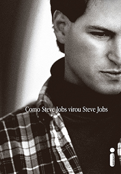 Como Steve Jobs virou Steve Jobs