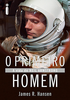 O primeiro homem: a vida de Neil Armstrong
